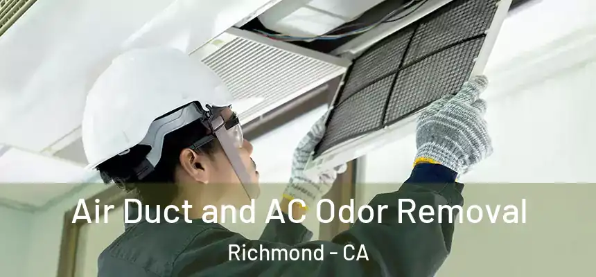 Air Duct and AC Odor Removal Richmond - CA