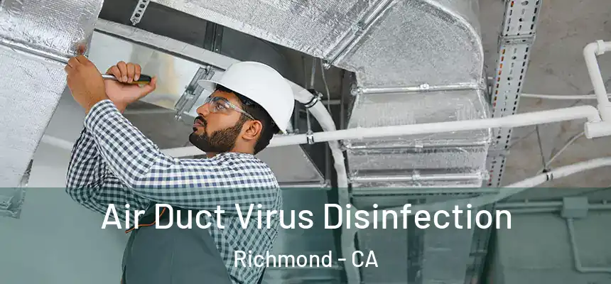  Air Duct Virus Disinfection Richmond - CA