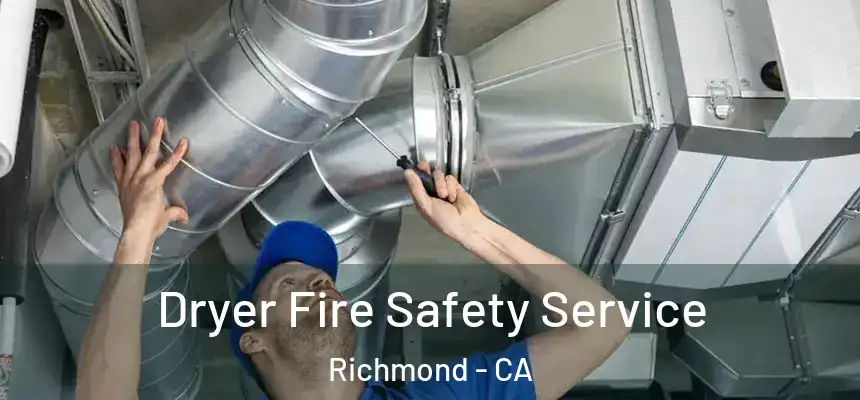  Dryer Fire Safety Service Richmond - CA