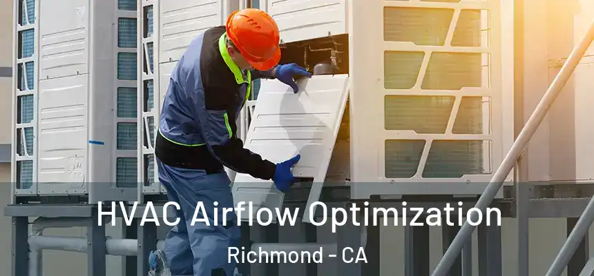 HVAC Airflow Optimization Richmond - CA