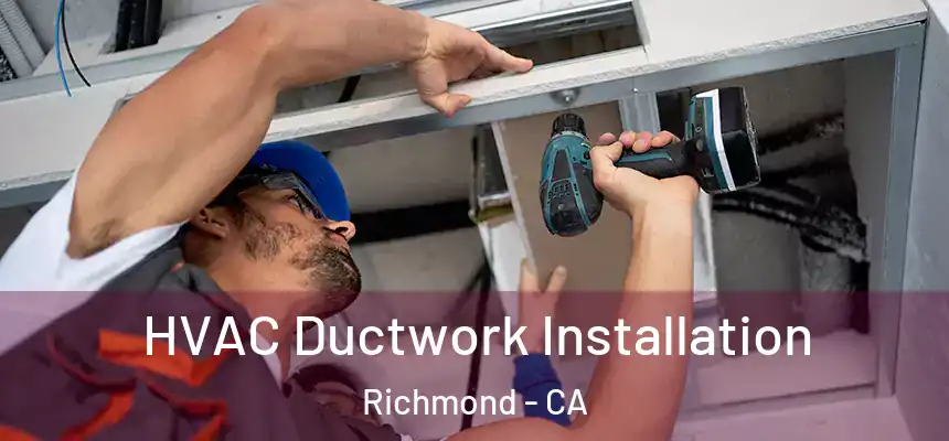 HVAC Ductwork Installation Richmond - CA