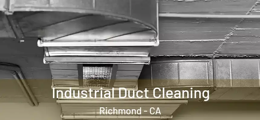  Industrial Duct Cleaning Richmond - CA