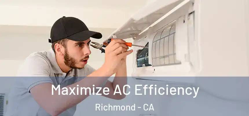 Maximize AC Efficiency Richmond - CA
