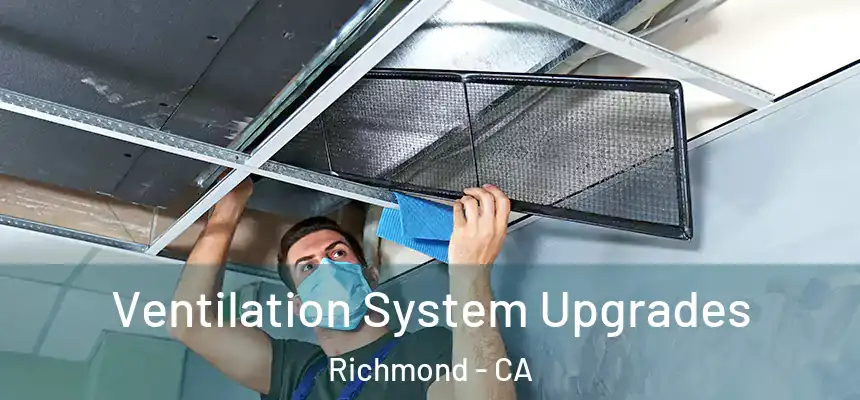 Ventilation System Upgrades Richmond - CA
